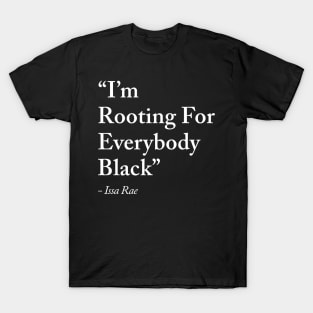 I'm Rooting For Everybody Black T-Shirt